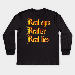 Real eyes Realize Real Lies Kids Long Sleeve T-Shirt